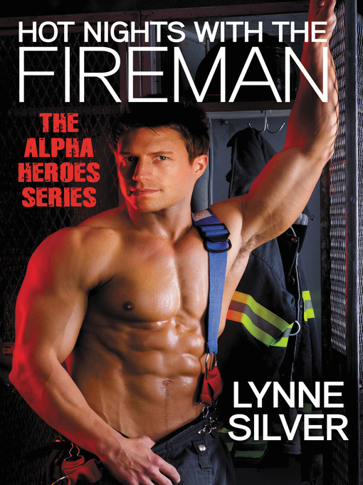 Title details for Hot Nights with the Fireman by Lynne Silver - Available
